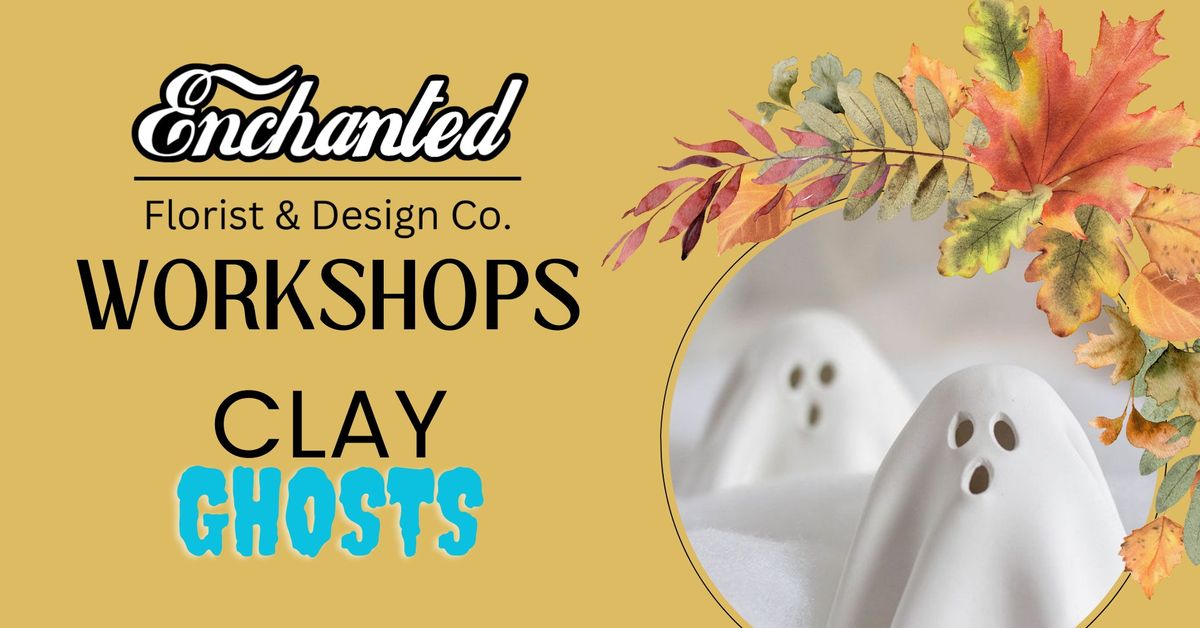 Clay Ghost Workshop