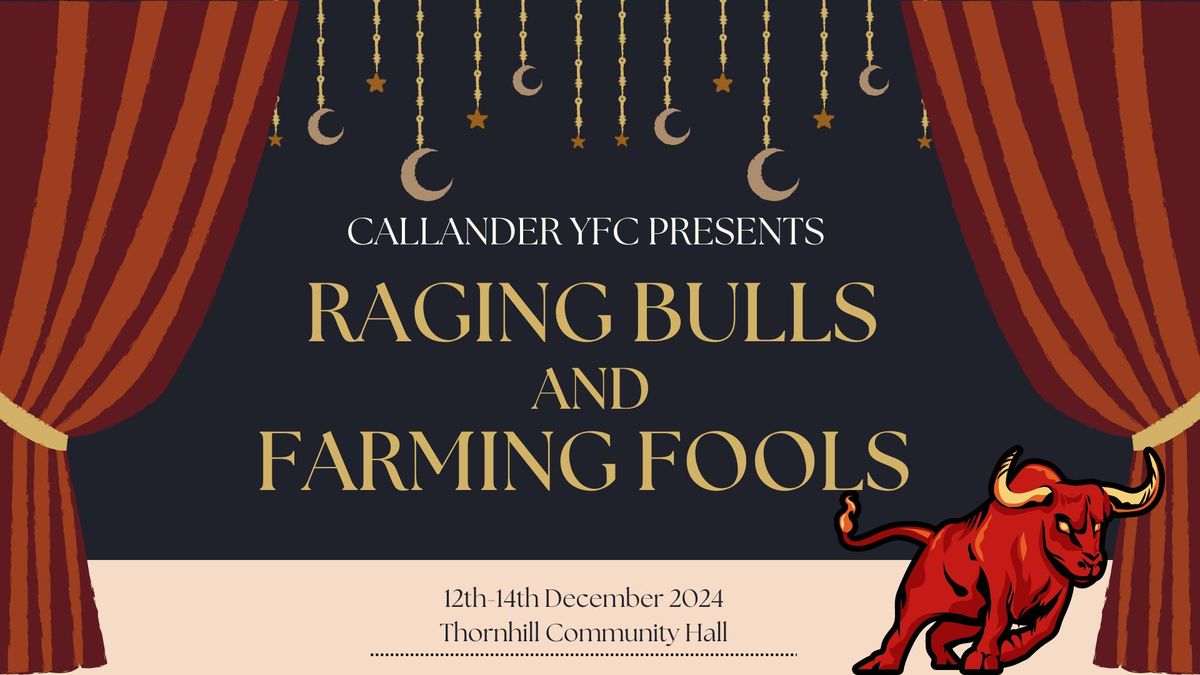 Callander YFC presents 'Raging Bulls and Farming Fools'