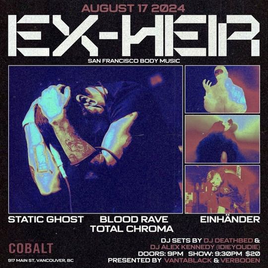 Ex-Heir (SF) + Static Ghost, Blood Rave, Einhander, Total Chroma, and DJs Deathbed and R-Lex