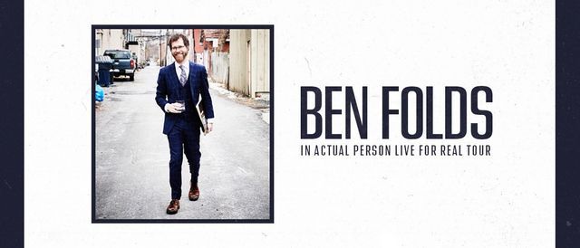Ben Folds: In Actual Person Live For Real Tour