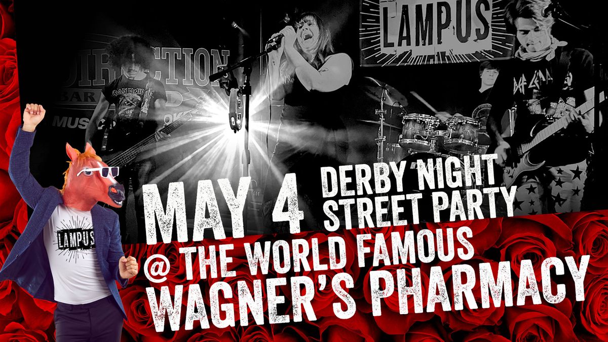 Lampus Derby Nite Street Party @ Wagner's Pharmacy