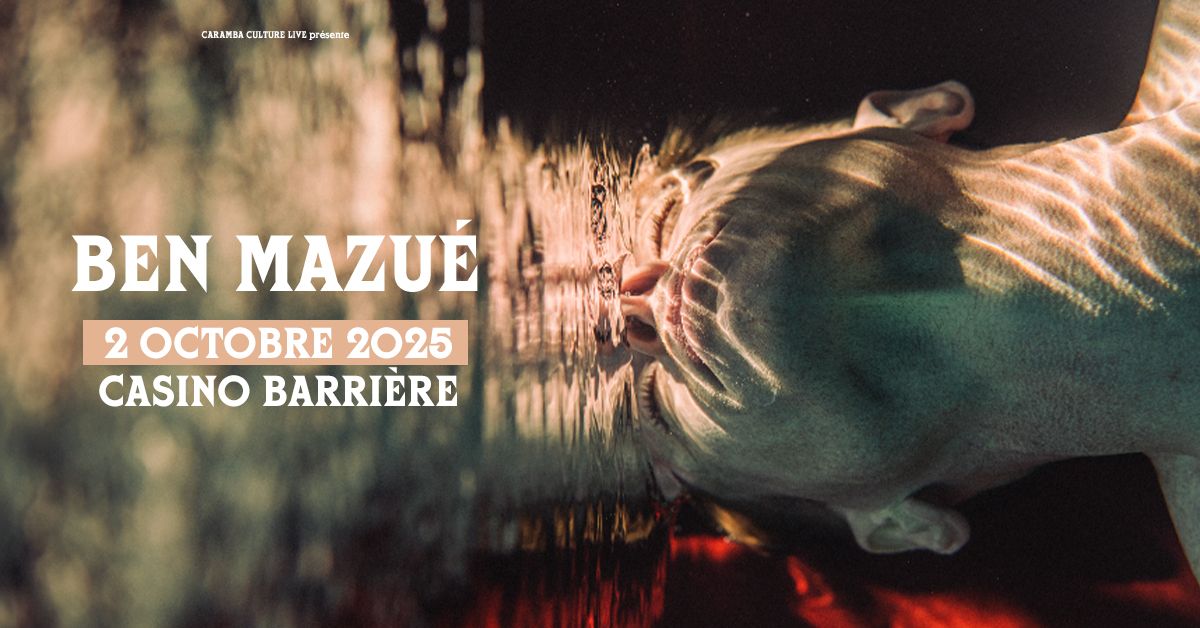 BEN MAZU\u00c9 | Casino Barri\u00e8re Toulouse (complet)