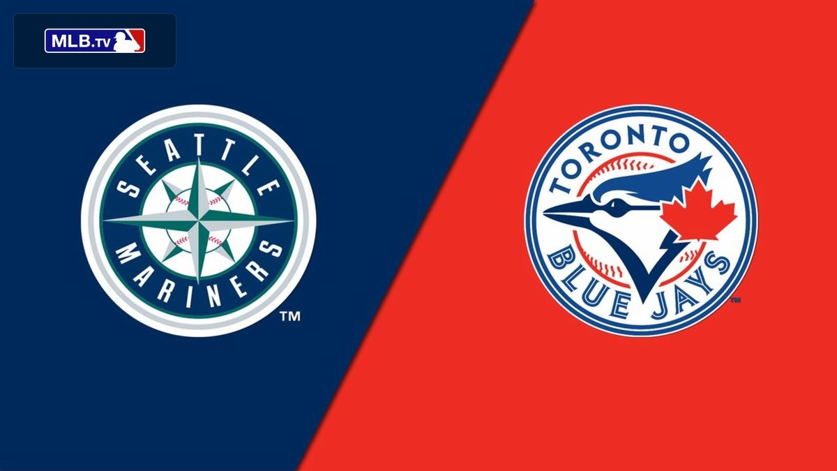 Toronto Blue Jays at Seattle Mariners