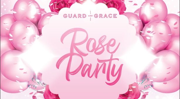 Guard and Grace Rose Party 