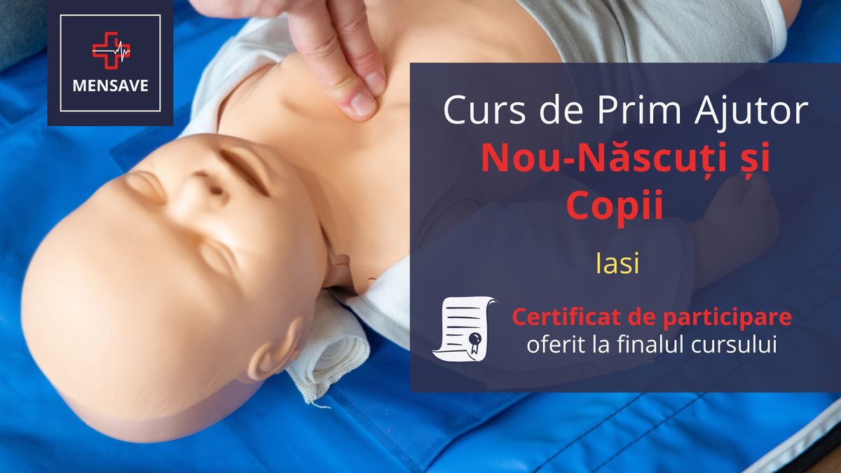 Curs de prim ajutor Pediatric in IASI cu MENSAVE