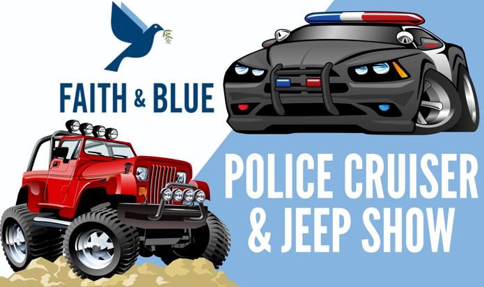 Faith & Blue 2nd Annual Police Cruiser and Jeep Show