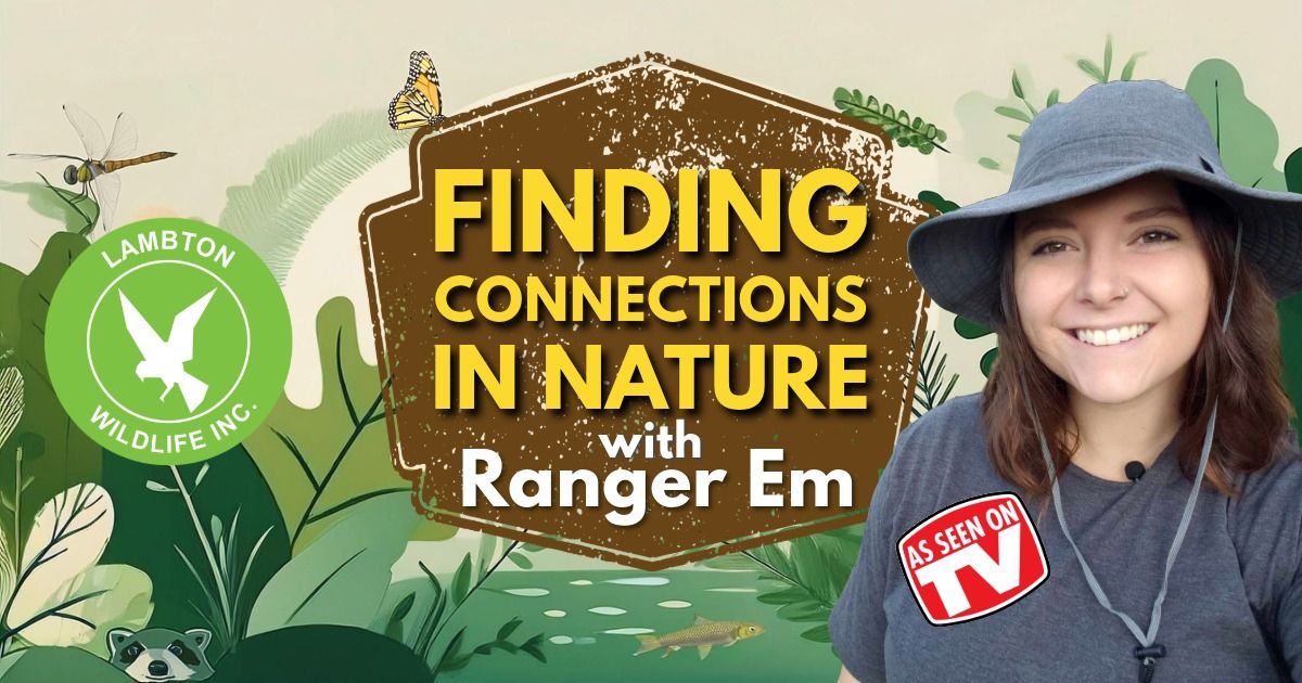 Finding Connections in Nature - Presentation by Emily Febrey aka Ranger Em