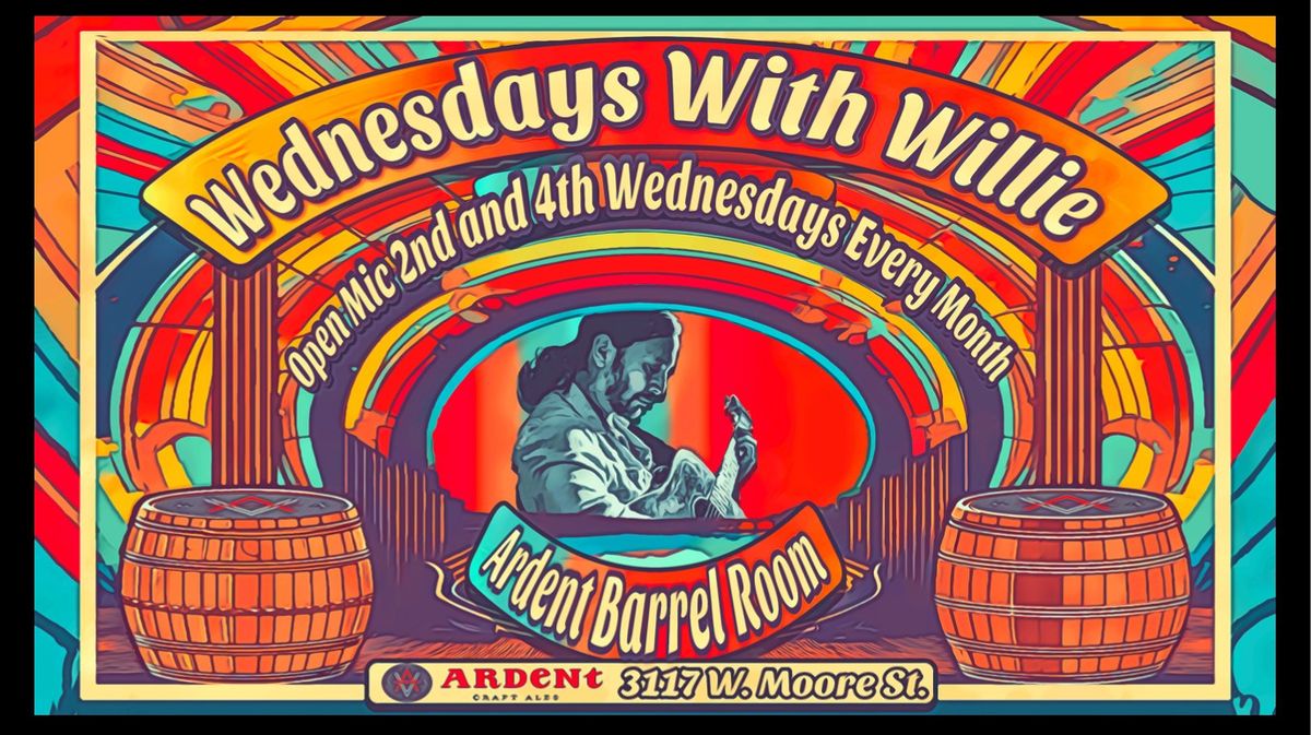 Wednesdays With Willie - Open Mic!