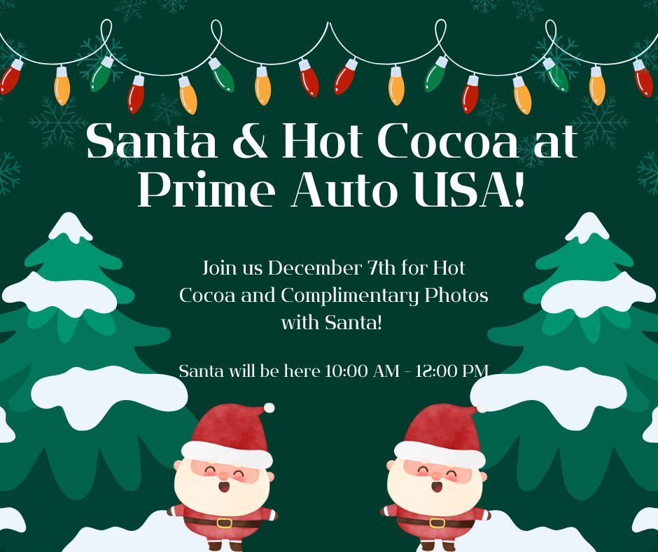 Santa and Hot Cocoa at Prime Auto USA!