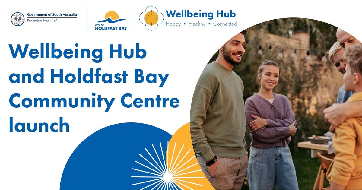 Wellbeing Hub and Holdfast Bay Community Centre Launch