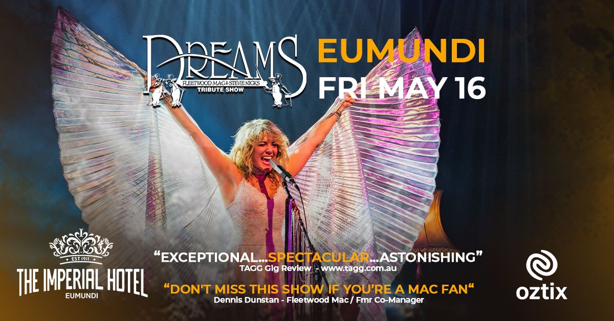 EUMUNDI | DREAMS Fleetwood Mac & Stevie Nicks Show at The Imperial