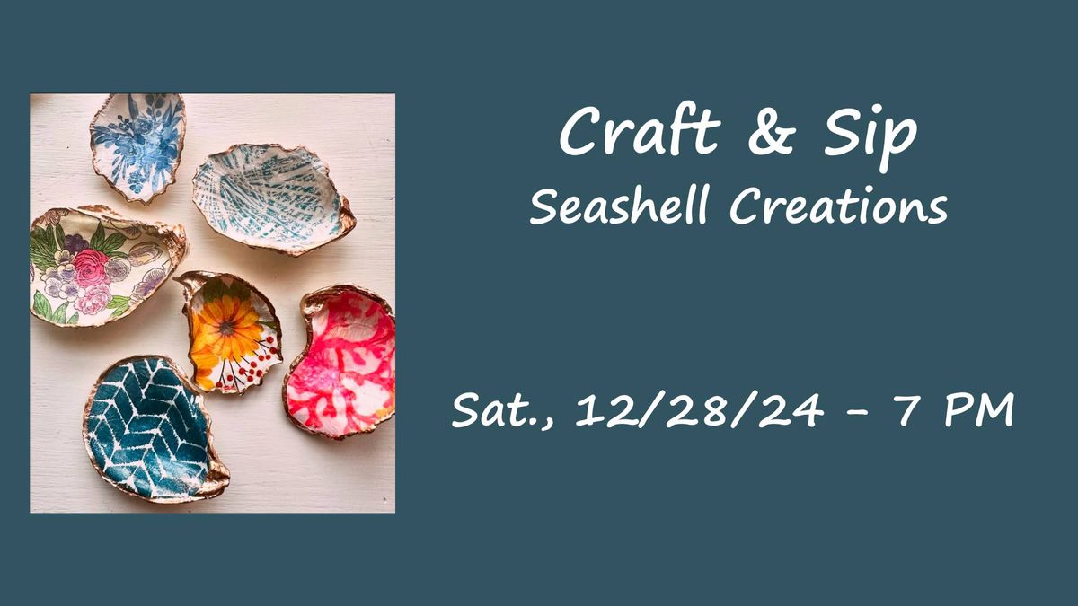 Craft & Sip: Seashell Creations