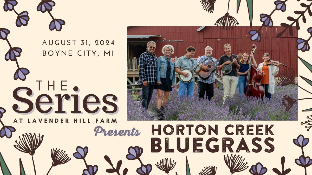 The Series at Lavender Hill Farm Presents HORTON CREEK BLUEGRASS