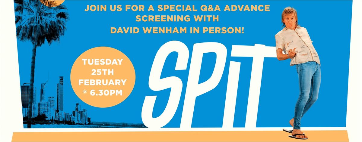 David Wenham Q&A advance screening - SPIT 