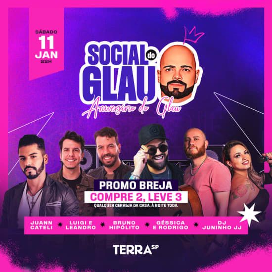 Social do Glau com Juann Catelli, Luigi & Leandro, Bruno Hip\u00f3lito, G\u00e9ssica & Rodrigo, DJ Juninho JJ + Atra\u00e7\u00f5es Surpresa