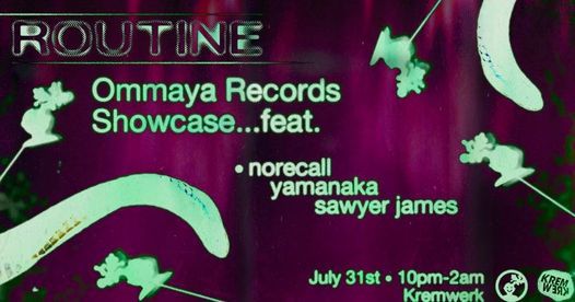 Routine Presents: Ommaya Records Showcase