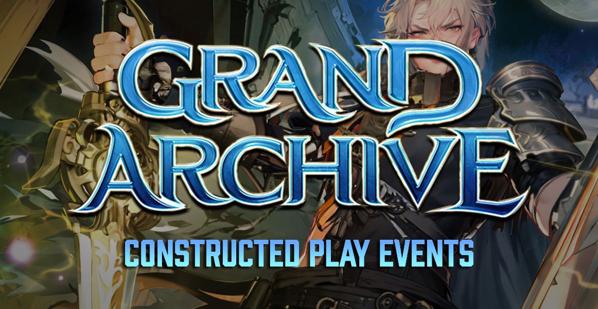 Grand Archive Constructed - May 2024