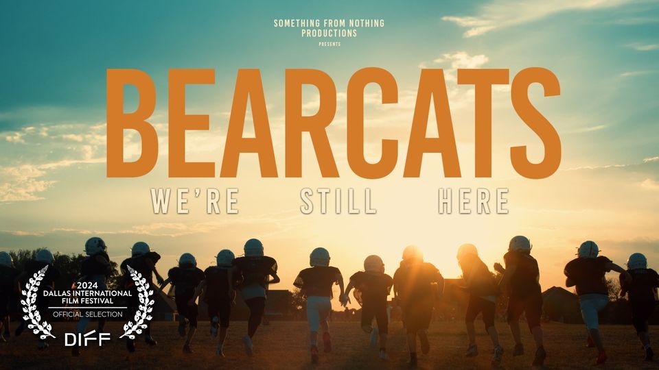 Bearcats: We're Still Here - World Premiere at Dallas International Film Festival