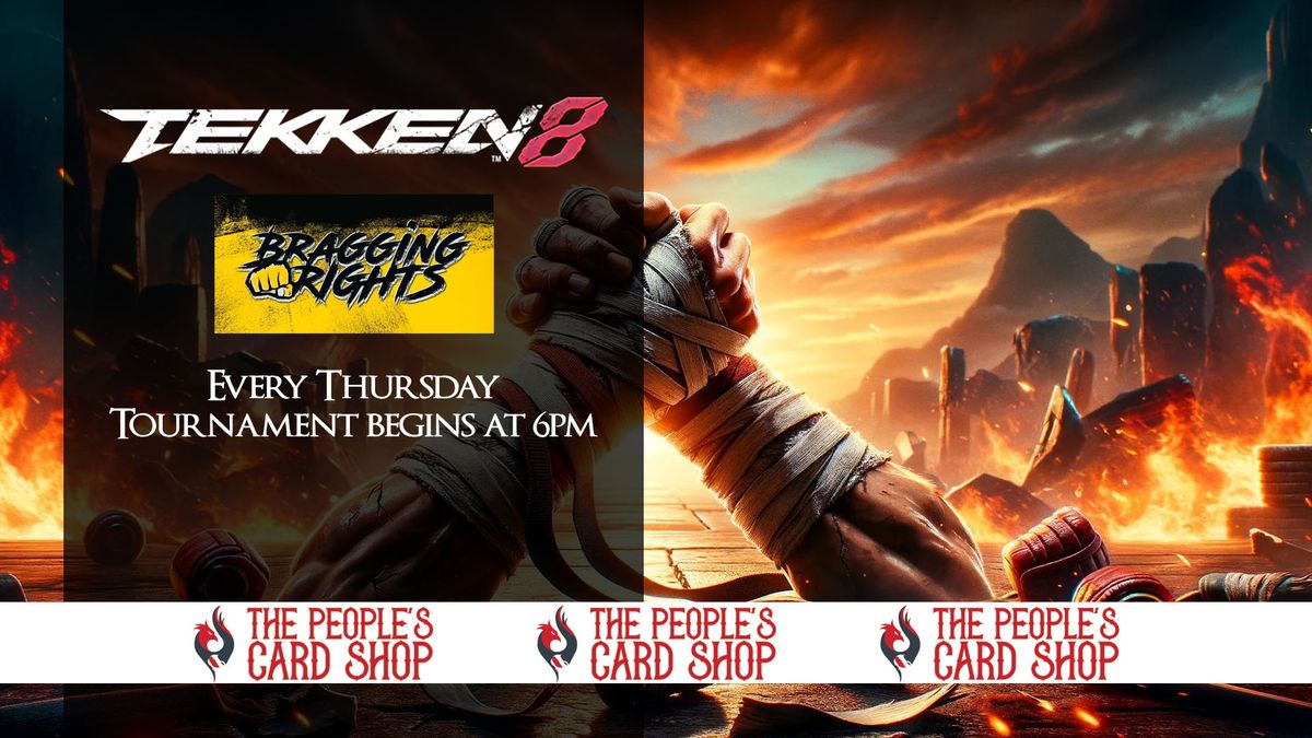 Thursday Tekken 8 Bragging Rights Tournament at The People's Card Shop