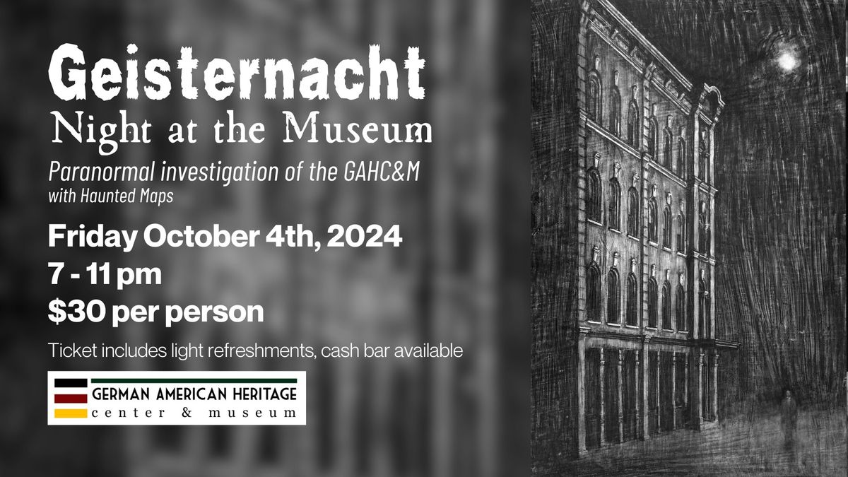 Geisternacht: Paranormal Investigation of the GAHC&M