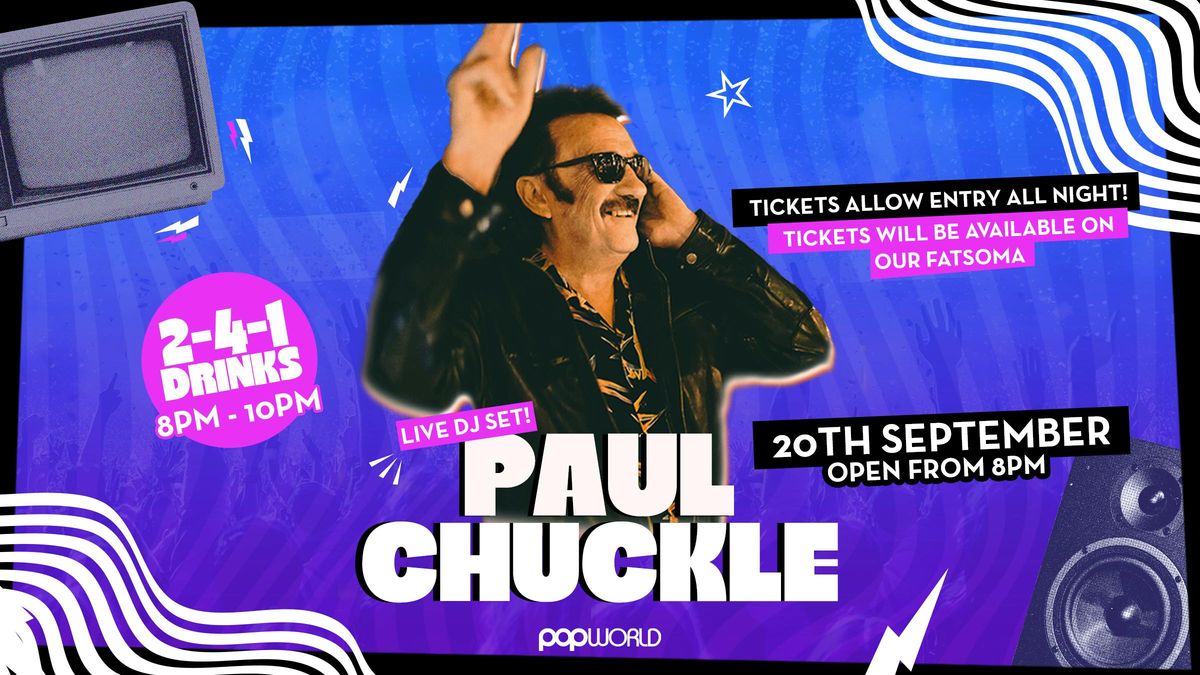 \ud83c\udf89 PAUL CHUCKLE LIVE AT POPWORLD! \ud83c\udf89