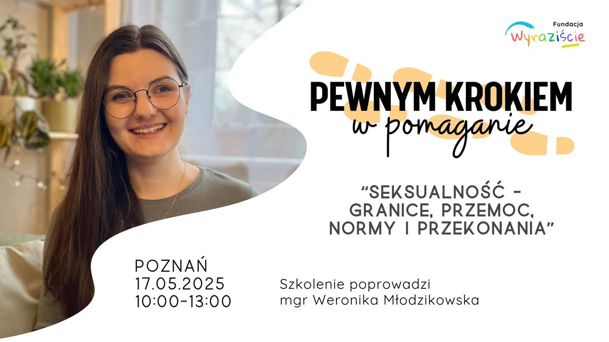 Pewnym krokiem w: "Seksualno\u015b\u0107 - granice, przemoc, normy i przekonania"