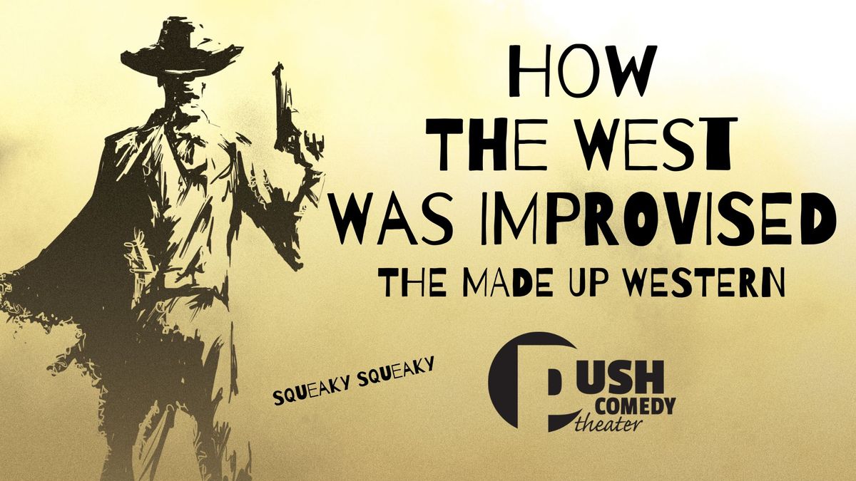 How the West Was Improvised: The Made Up Western