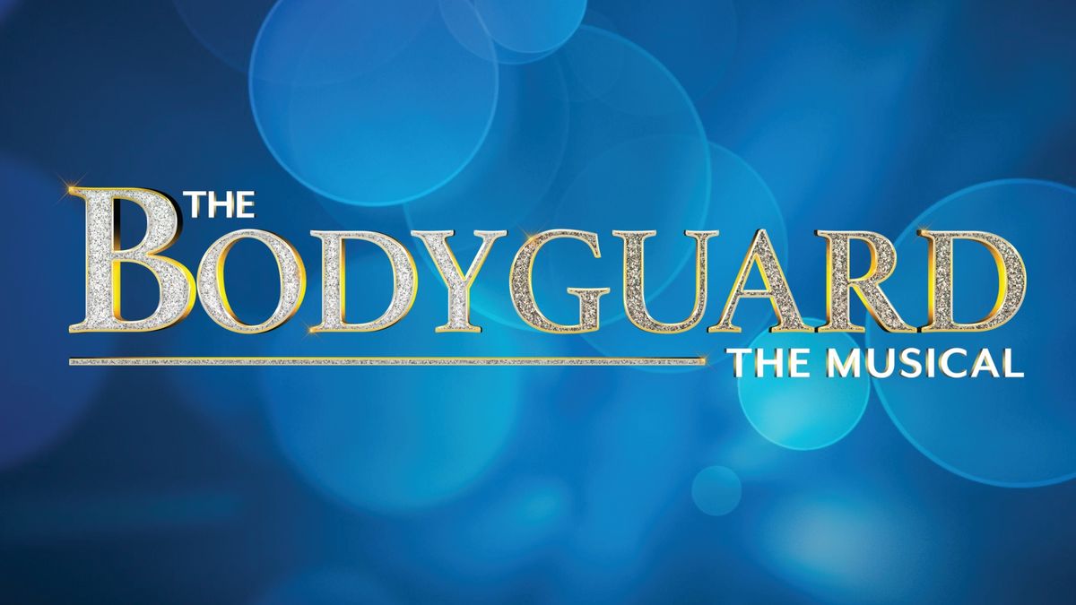 Slow Burn Theatre Co: The Bodyguard - The Musical