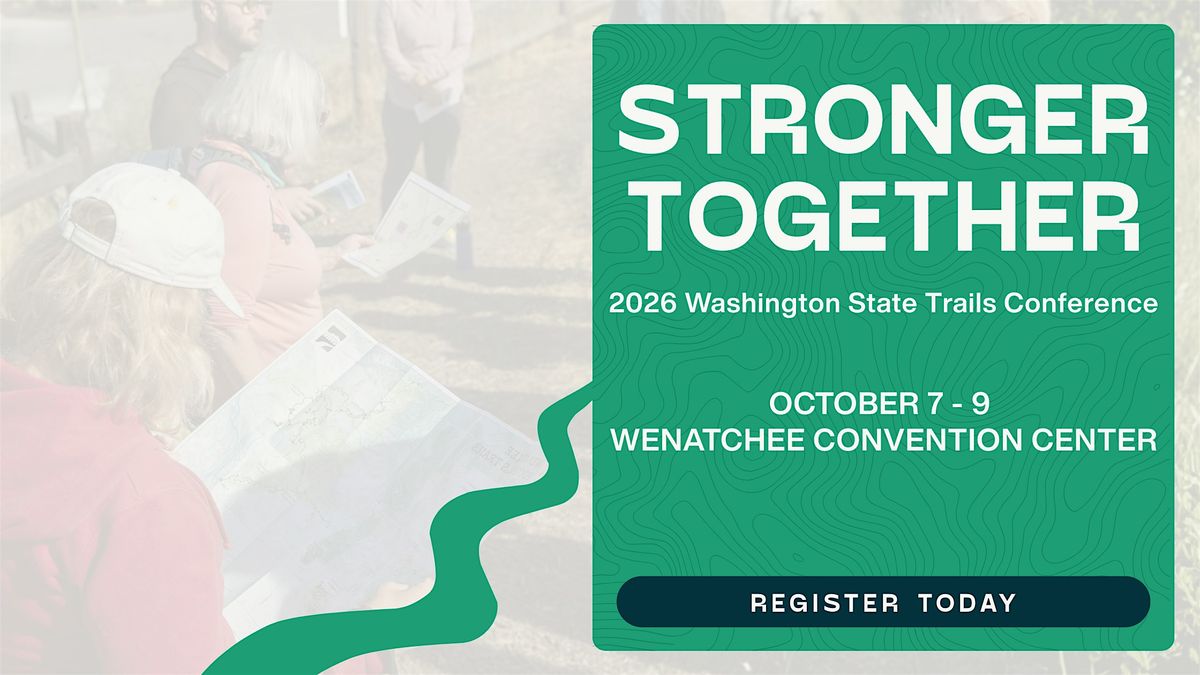2026 Washington State Trails Conference, Wenatchee Convention Center, 7 ...