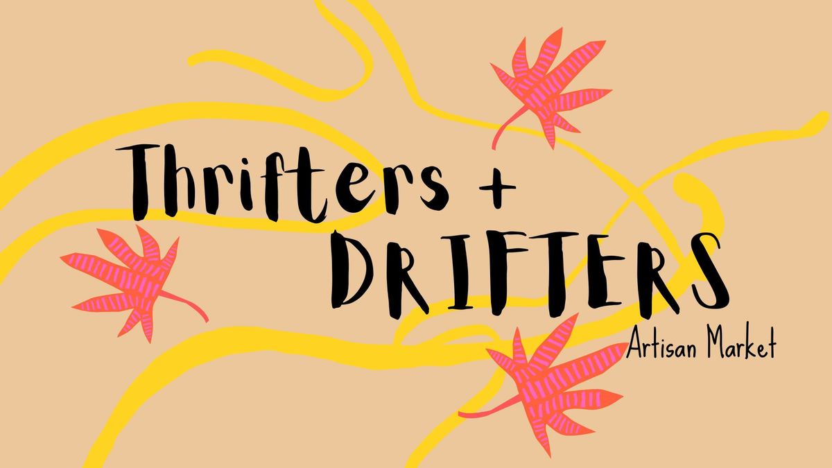 Thrifters + Drifters Artisan Market 