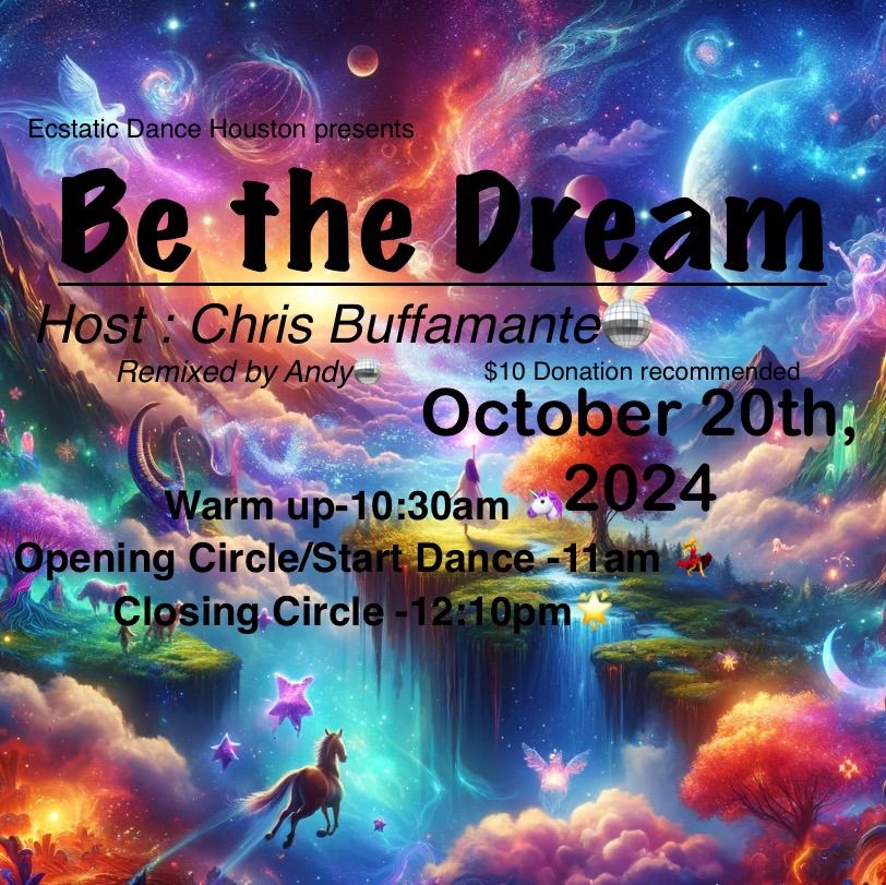 Ecstatic Dance Houston: BE THE DREAM -host: Chris Buffamante