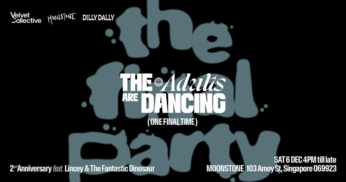 The Adults Are Dancing (One Final Time)