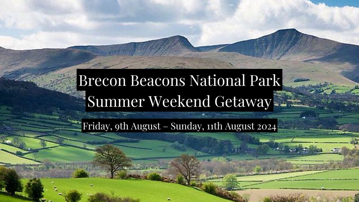 Brecon Beacons National Park Summer Weekend Getaway