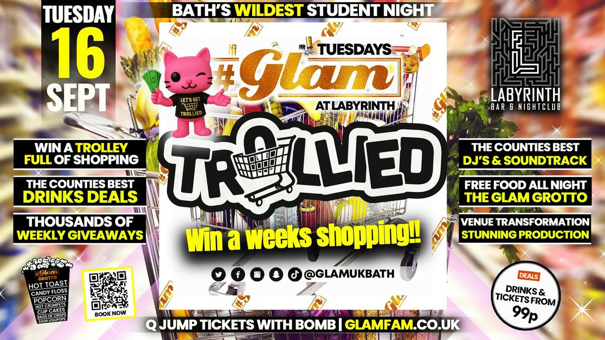 Glam - \ud83d\uded2 LETS GET TROLLIED! \ud83d\uded2 | Bath's Best Student Night! Every Tuesday at Labyrinth! \ud83d\ude3b
