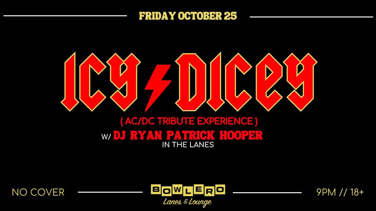 ICY\/DICEY (AC\/DC TRIBUTE) + DJ RYAN PATRICK HOOPER