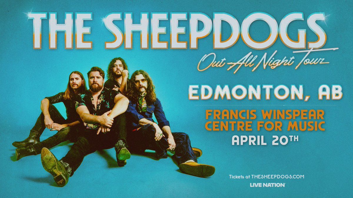 The Sheepdogs - Out All Night at Coors Event Centre