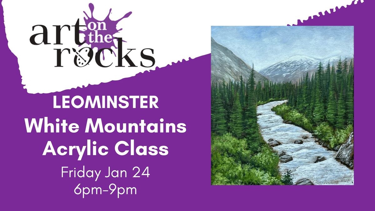 White Mountains Acrylic Class \u2013 LEOMINSTER