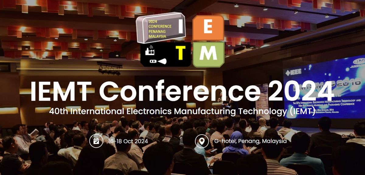 IEMT 2024 - 40th International Electronics Manufacturing Technology Conference 2024