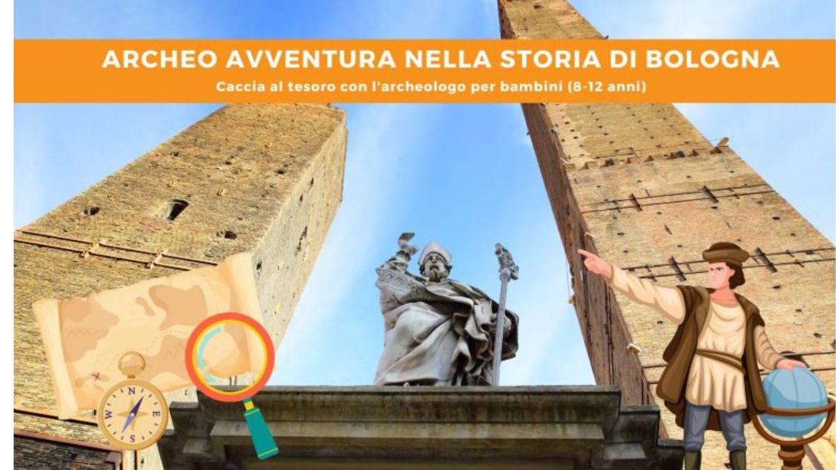 Archeo Avventura nella storia di Bologna (caccia al tesoro per bambini)