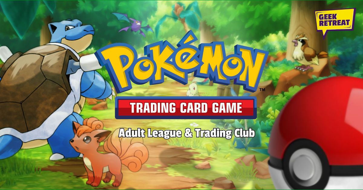 Pokemon Adult League & Trading Club at Geek Retreat Bristol!