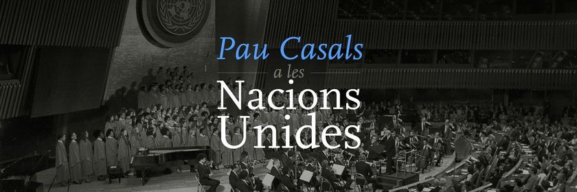 Concert \u201c50 anys de Pau Casals a les Nacions Unides\u201d