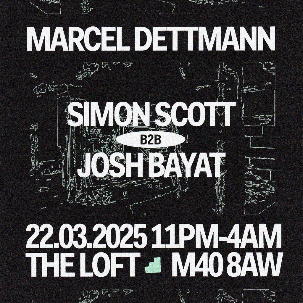 The Loft: Marcel Dettmann & Simon Scott b2b Josh Bayat