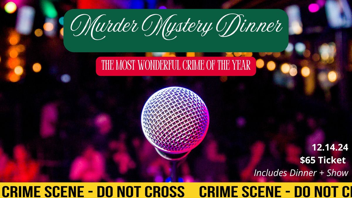 Murder Mystery Dinner: The Most Wonderful Crime Of The Year