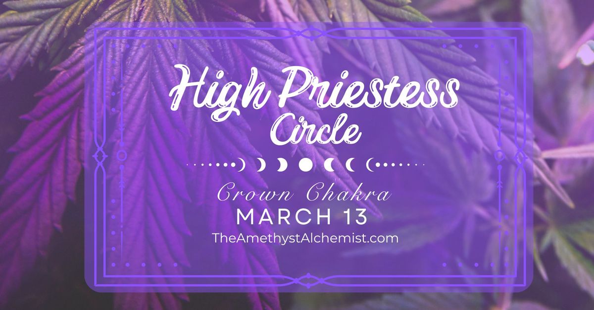 March High Priestess Circle - Crown Chakra 