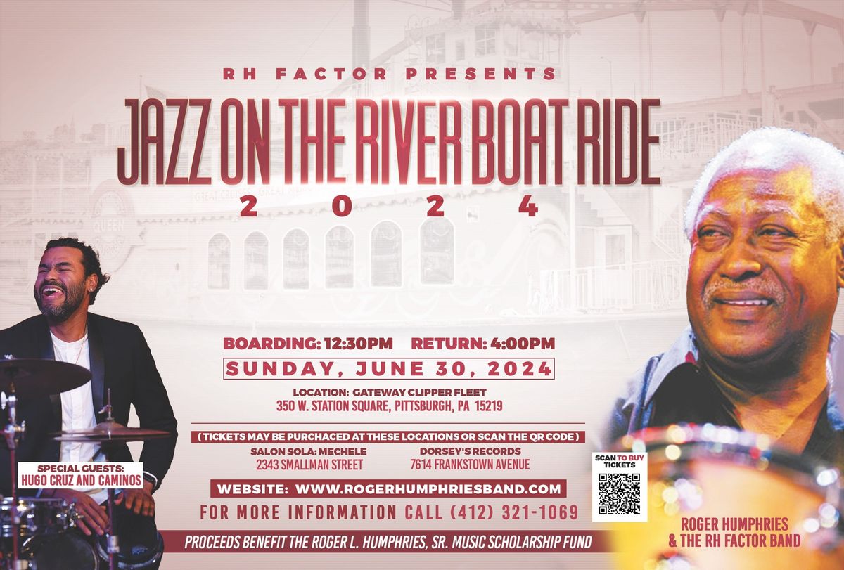 2024, June 30th, Roger Humphries & RH Factor Jazz on the River, 12:30pm departure Gateway Clipper