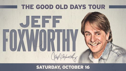 Jeff Foxworthy - The Good Old Days Tour