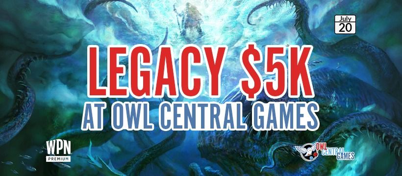 The Legacy $5k @ Owl Central Games