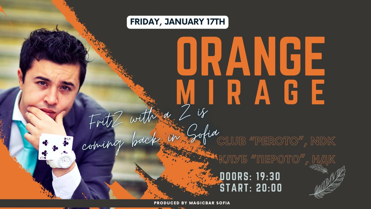 ORANGE MIRAGE | MAGIC SHOW