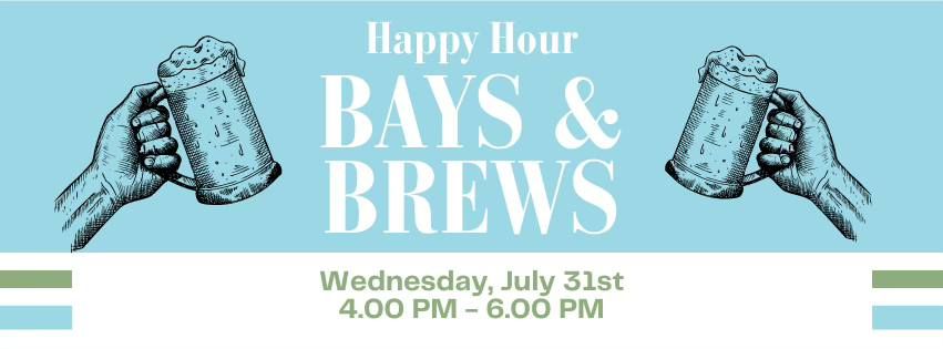 Bays & Brews: A Happy Hour for Restoration, Protection, & Preservation