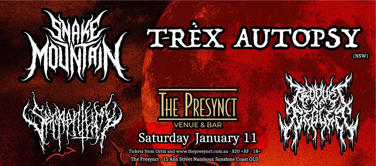 Snake Mountain, T-Rex Autopsy, Product of Neglect, & Serpentum at The Presynct